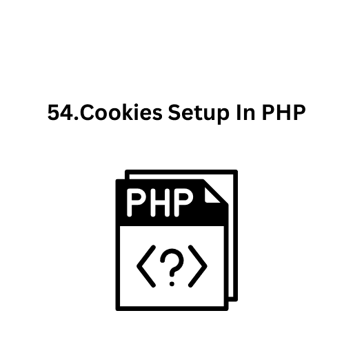 54.Cookies Setup In PHP